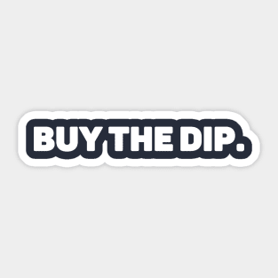 BUY THE DIP minimalist design Sticker